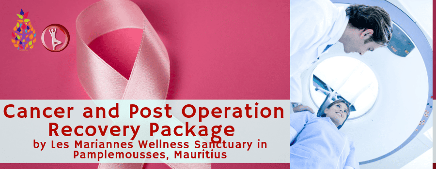 Cancer and Post Operation Recovery by Les Mariannes Wellness Sanctuary in Pamplemousses, Mauritius